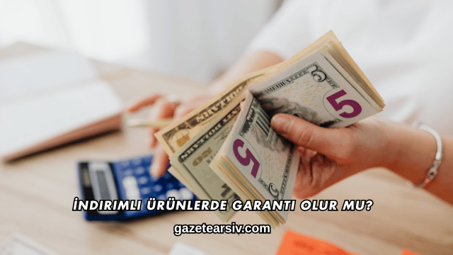 İndirimli Ürünlerde Garanti Olur mu?