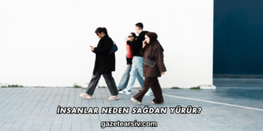 İnsanlar Neden Sağdan Yürür?