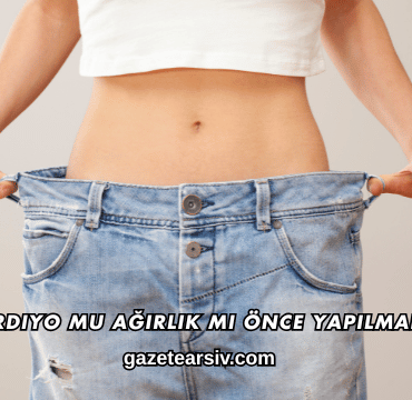 Kardiyo mu Ağırlık mı Önce Yapılmalı?