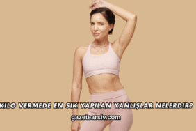 Kilo Vermede En Sık Yapılan Yanlışlar Nelerdir?