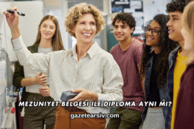 Mezuniyet Belgesi ile Diploma Aynı mı?