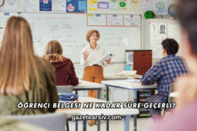 Öğrenci Belgesi Ne Kadar Süre Geçerli?