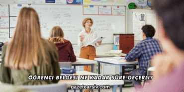 Öğrenci Belgesi Ne Kadar Süre Geçerli?