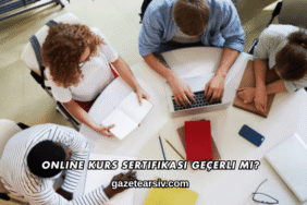 Online Kurs Sertifikası Geçerli mi?