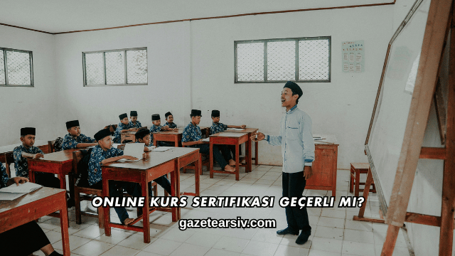 Online Kurs Sertifikası Geçerli mi?
