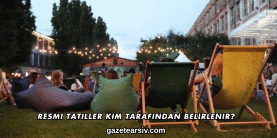 Resmi Tatiller Kim Tarafından Belirlenir?