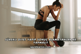 Sürekli Diyet Yapıp Sonuç Alamayanlar Ne Yapmalı?