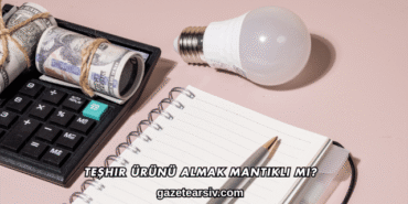 Teşhir Ürünü Almak Mantıklı mı?