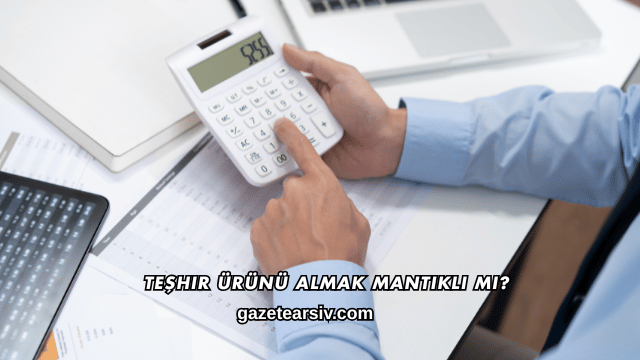 Teşhir Ürünü Almak Mantıklı mı?