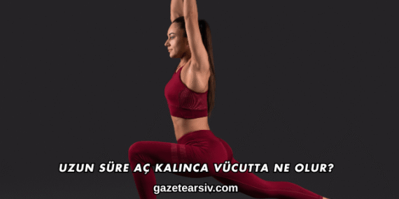 Uzun Süre Aç Kalınca Vücutta Ne Olur?