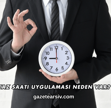 Yaz Saati Uygulaması Neden Var?