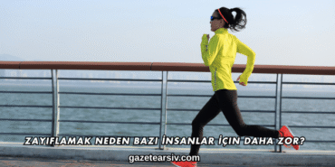 Zayıflamak Neden Bazı İnsanlar İçin Daha Zor?